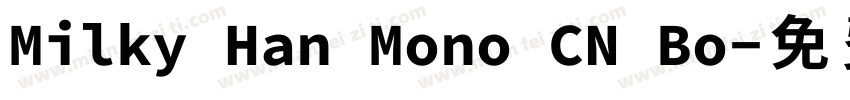 Milky Han Mono CN Bo字体转换